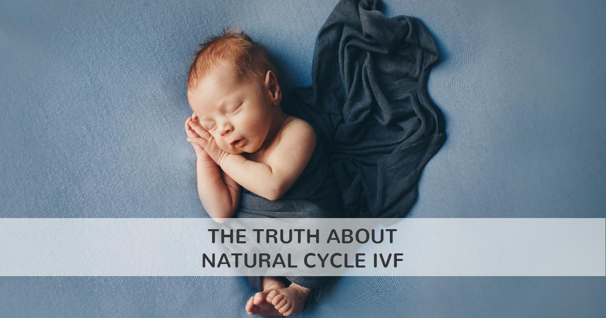The Truth About Natural Cycle IVF