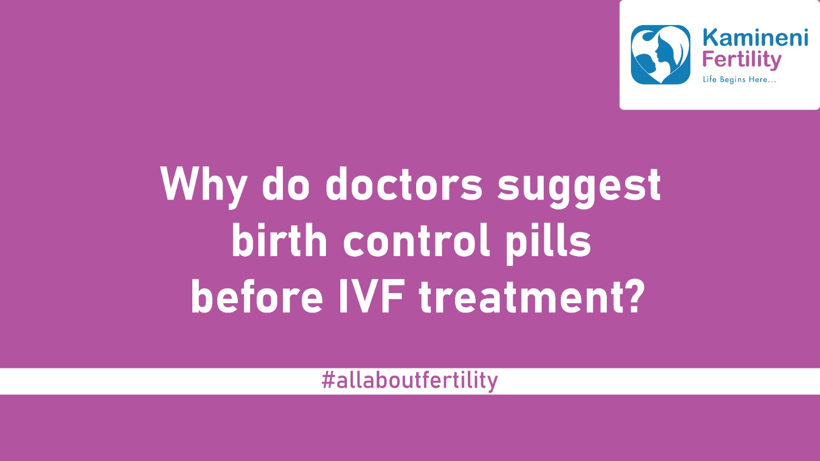 Why do we suggest birth control pills in IVF treatment?